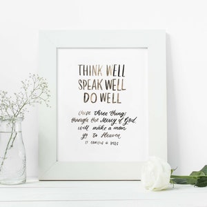 Catholic Printable Saint Quote Art: Think Well, Speak Well, Do Well (Instant Download)
