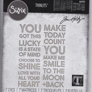 May include: A Sizzix Thinlits die set featuring motivational quotes such as "You Make Today Count" and "Choose to Shine." The design includes the designer's signature and the number 665925. The package contains 7 dies, 7 matrices, and 7 cutting templates.