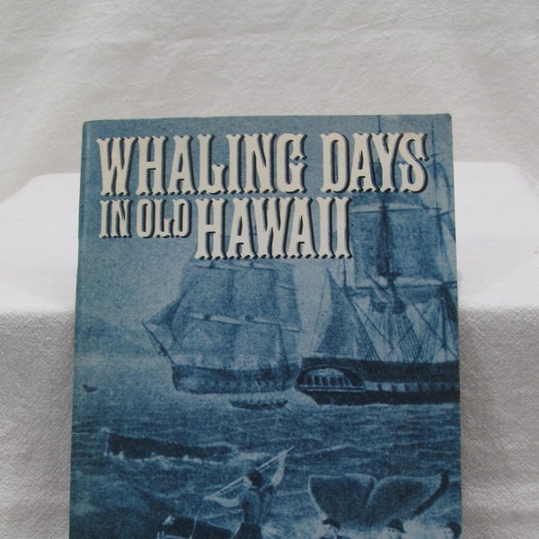 Whaling Days in Old Hawaii Book by Maxine Mrantz~~Copyright 1976 First Printing~~Hawaiiana~~History of Hawaii~~Whale Industry in Hawaii~#192