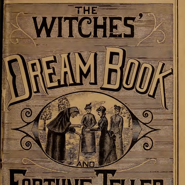 1800s Witches Dream Book Meaning eBook & Fortune Teller, Instant Download eBook pdf Vintage Divination Charms Spells Incantations