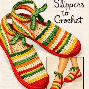 May include: Crocheted slippers in a rainbow of colors, including red, yellow, green, and white. The slippers have a strap with a green bow. The image also includes the text "Slippers to Crochet".