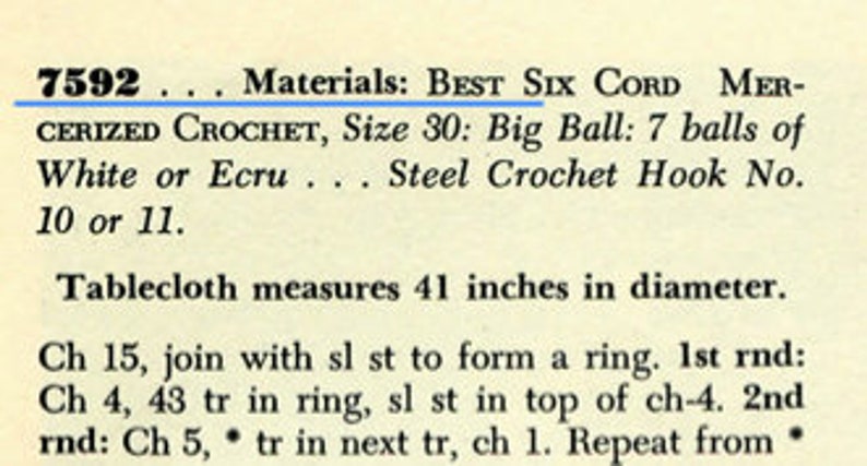 May include: Crochet pattern instructions for a tablecloth measuring 41 inches in diameter. The pattern uses Best Six Cord Mercerized Crochet in size 30, white or ecru, and a steel crochet hook size 10 or 11. The instructions include chain stitches, treble crochet stitches, and slip stitches.