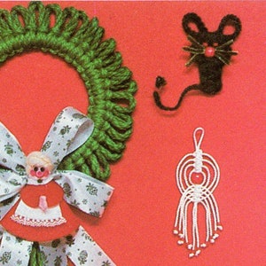 May include: A green yarn wreath with a white ribbon and a red and white doll ornament. There is also a black yarn mouse and a white yarn tassel ornament.
