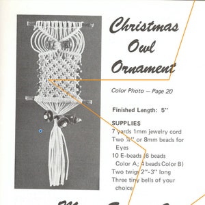 May include: A white macrame owl ornament with a brown bead for eyes and a white tassel. The ornament is 5 inches long and requires 7 yards of 1mm jewelry cord, 2 beads for eyes, 10 E-beads (6 beads color A and 4 beads color B), 2 twigs 2-3 inches long, and 3 tiny bells.