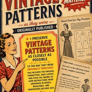 May include: A vintage-style poster titled Why I Keep VINTAGE PATTERNS as they were ORIGINALLY PUBLISHED. It features an illustration of a woman in a red dress, text about preserving patterns, and two paper inserts showing sewing instructions and diagrams.