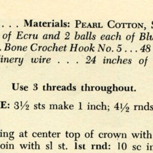May include: A crochet pattern for a hat, using pearl cotton yarn in ecru, blue, and red. The pattern calls for 5 balls of ecru yarn, 2 balls of blue yarn, and 2 balls of red yarn. It also requires a size 5 crochet hook, 48 inches of millinery wire, and 24 inches of round elastic. The gauge is 3 1/2 stitches per inch and 4 1/2 rounds per inch. The pattern starts at the center top of the crown with ecru yarn, chaining 4 stitches and joining with a slip stitch. The first round is 10 single crochet stitches in a ring.