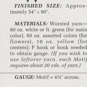 May include: Crochet pattern instructions for a large blanket with a finished size of approximately 54 inches by 90 inches. The pattern uses worsted weight yarn in white or light green for the main color, assorted colors for flowers, and yellow for the centers. The pattern requires an F hook or a hook that will achieve the gauge of 4 1/2 inches across for the motif.