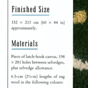 May include: Close-up of a latch hook rug pattern with instructions for a rug measuring 60 x 84 inches. The materials list includes a piece of latch hook canvas, 198 x 281 holes, plus selvedge allowance, and 6.5-inch lengths of rug wool in various colors.