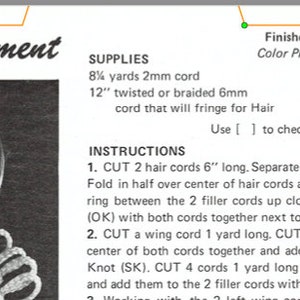 May include: A black and white photo of a handmade doll ornament called "Angelica Ornament". The doll is wearing a white hat and has a white face with black eyes and a red mouth. The doll is made of braided cord and has a metal ring for hanging. The instructions for making the doll are listed below the photo. The instructions include a list of supplies and steps for making the doll. The finished length of the doll is 7 inches.