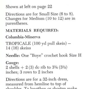 May include: Crochet pattern instructions for a 32-inch dress, using Columbia-Minerva TROPICALE yarn. The pattern requires 14-16 skeins of yarn and a size H crochet hook. The gauge is 2 shells plus 2 double crochet stitches to 3 3/4 inches, with 3 rows to 2 inches.