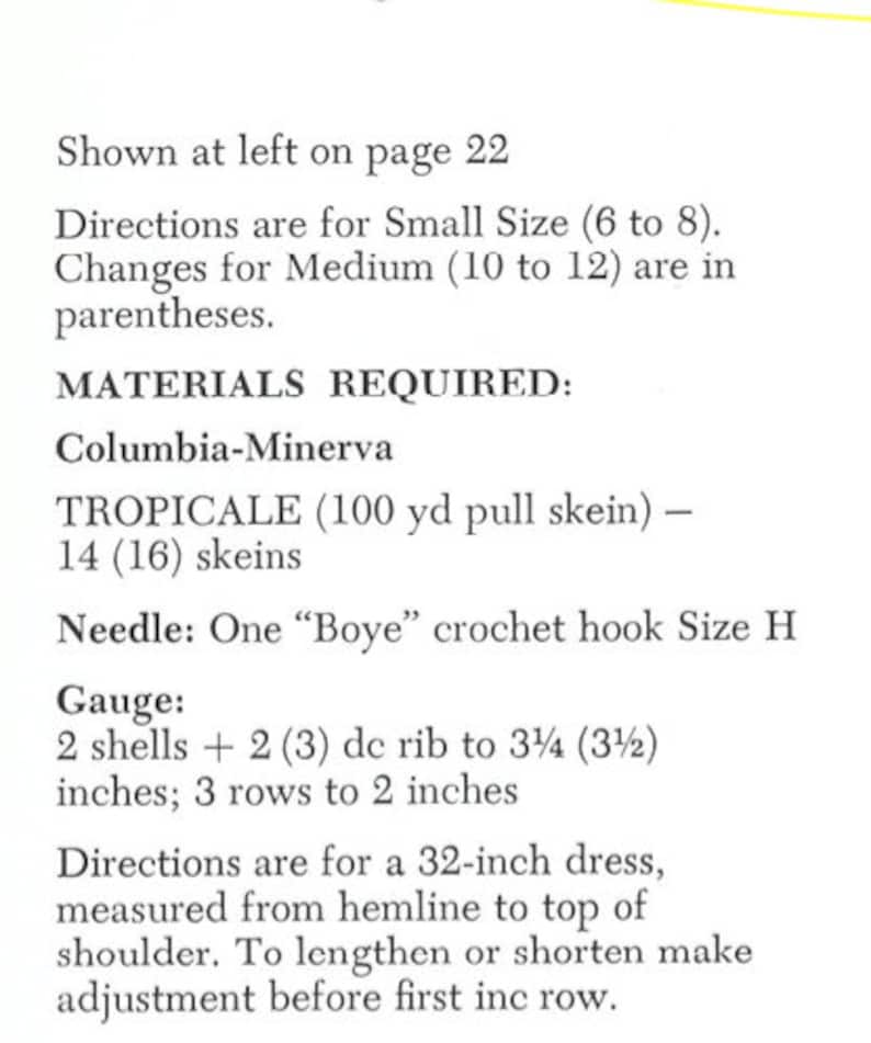 May include: Crochet pattern instructions for a 32-inch dress, using Columbia-Minerva TROPICALE yarn. The pattern requires 14-16 skeins of yarn and a size H crochet hook. The gauge is 2 shells plus 2 double crochet stitches to 3 3/4 inches, with 3 rows to 2 inches.