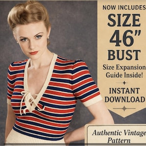 May include: A woman wearing a red, white, and blue striped top with a cream-colored trim and a tie-up neckline. The image includes text that reads "NOW INCLUDES SIZE 46" BUST" and "Authentic Vintage Pattern."
