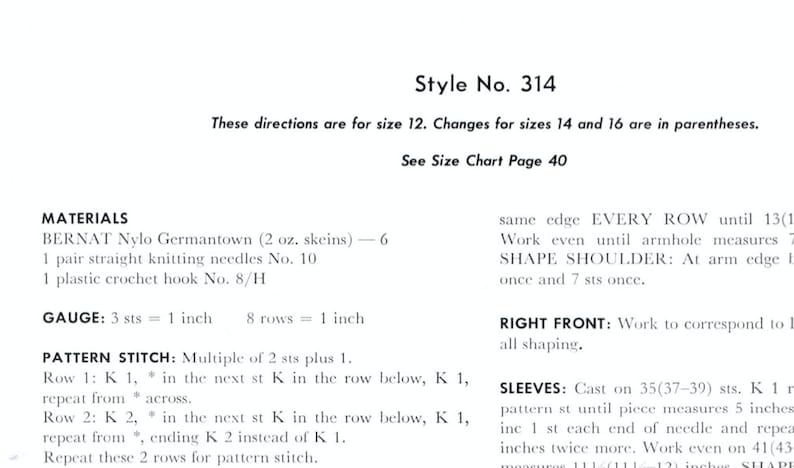 Op de afbeelding: Breipatroon instructies voor Style No. 314. Het patroon is voor maat 12, met instructies voor maat 14 en 16 tussen haakjes. Het patroon gebruikt Bernat Nylo Germantown garen en vereist 6 bollen garen, breinaalden maat 10 en een haaknaald maat 8/H. De steekproef is 3 steken per inch en 8 rijen per inch. Het patroon bevat instructies voor de rechter voorkant, mouwen en vormgeving.