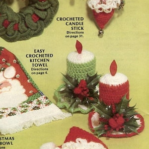 May include: Crocheted Christmas candle holders with red and green holly accents. The candle holders are made with white yarn and have a red or green base. The text "Easy Crocheted Kitchen Towel" and "Crocheted Candle Stick" are visible in the image.
