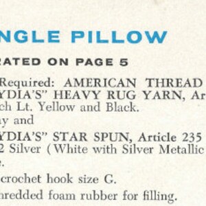 May include: A vintage page with instructions for a triangle pillow. The text includes required materials: "AUNT LYDIA'S" HEAVY RUG YARN in Lt. Yellow and Black, and "AUNT LYDIA'S" STAR SPUN in Silver. An aluminum crochet hook size G is also listed.