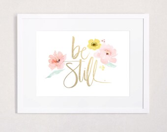 Gold foil and Watercolor "Be Still" Art Print (landscape orientation, 5x7)