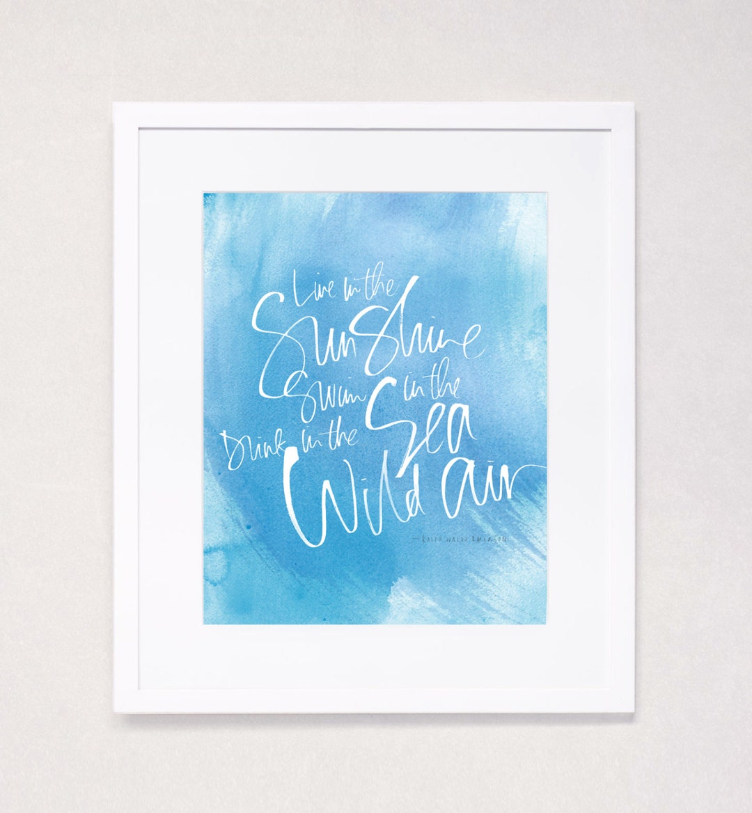 Live in the Sunshine - Ralph Waldo Emerson Calligraphy Art Print (white ...