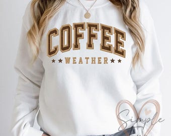 Coffee Weather Applique Design,Coffee Weather Sweatshirt Embroidery Design,Fall Embroidery Design,Machine Embroidery File