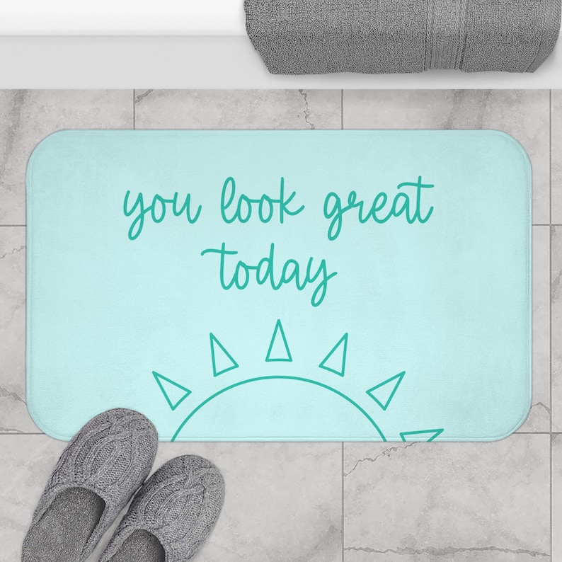 You Look Great Today Bath Mat Cute Bath Mat Cute Self Care Bath Mat ...