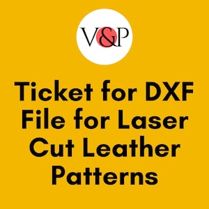 Ticket for DXF File for Laser Cut Leather Patterns