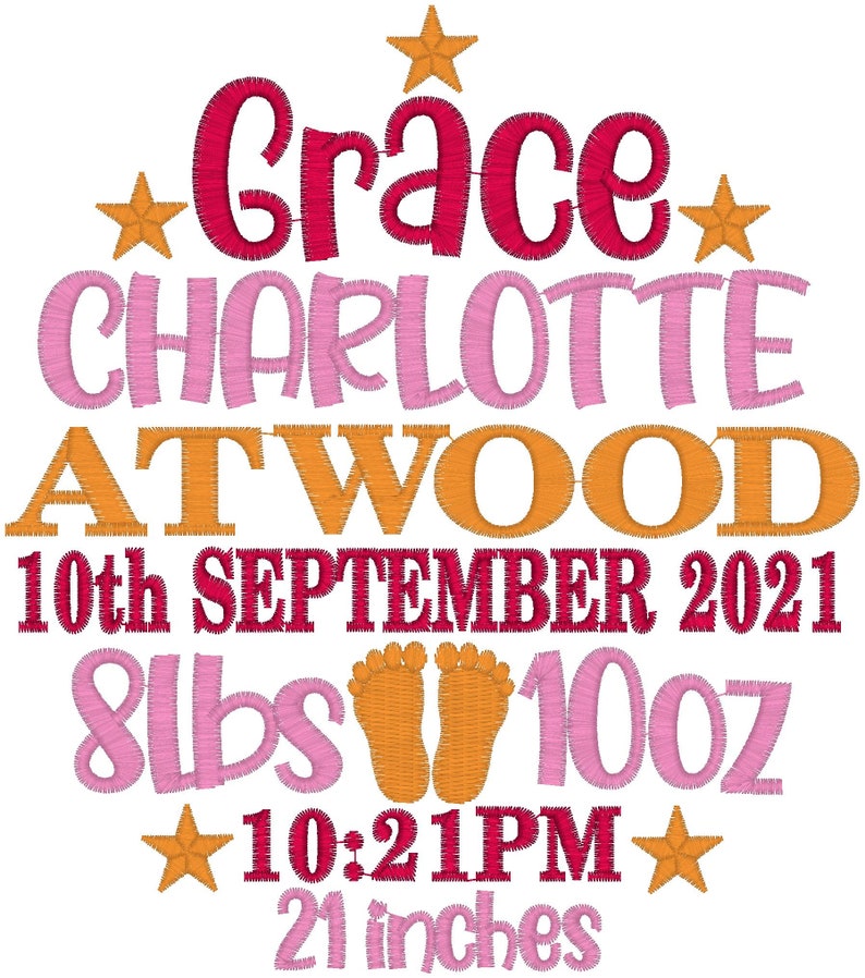 May include: An embroidered design featuring the name Grace Charlotte Atwood in pink and orange, with the birth date 10th September 2021, weight 8lbs 10oz, time 10:21PM, and length 21 inches, accented by orange stars and two orange baby footprints.