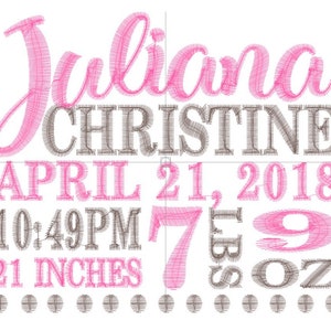 May include: A digital design with the name "Juliana Christine" in pink and brown stitched lettering. The design includes the date "April 21, 2018", time, weight of 7 lbs 9 oz, and length of 21 inches.