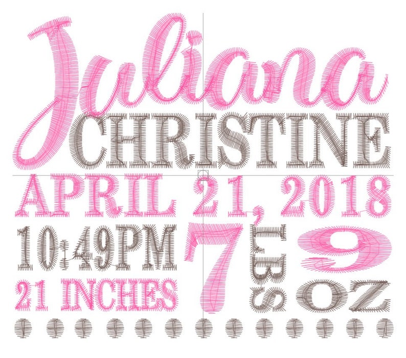 May include: A digital design with the name "Juliana Christine" in pink and brown stitched lettering. The design includes the date "April 21, 2018", time, weight of 7 lbs 9 oz, and length of 21 inches.