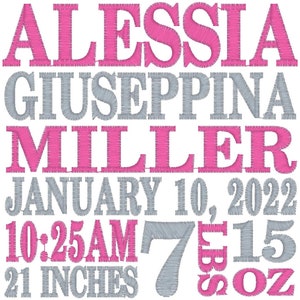 May include: An embroidered design featuring the name ALESSIA GIUSEPPINA MILLER in pink and grey thread. It includes the birth date January 10, 2022, the time 10:25AM, and birth statistics of 7 LBS 15 OZ and 21 INCHES in a mix of pink and grey.