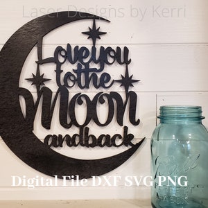 Ti amo sulla luna e ritorno, file tagliato al laser, glowforge, cnc, svg, dxf, silhouette, cricut, lightburn, arredamento vivaio, download istantaneo