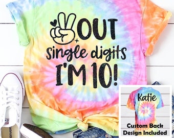 Peace Out Single Digits I'm 10! Tenth Birthday Girl Shirt. Personalized Name Birthday Girl Shirt.  Tie Dye. Double Digits 10th Shirt