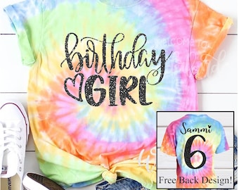 Birthday Girl Shirt. Personalized Birthday Girl Shirt. Girls Birthday Shirt.  Tie Dye. 6th 7th 8th 10th. Custom Age Number.