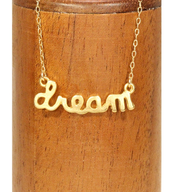 Dream necklace, gold dream script necklace, day dreamer gift, whimsical necklace, a 14k gold vermeil dream charm on a 14k gold filled chain