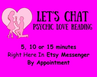 Lets Chat Psychic Love Reading - Live In Etsy Messenger By Appt - 5, 10, 15 Minutes-Your Lover, Ex Lover Hidden Feelings For You & Future