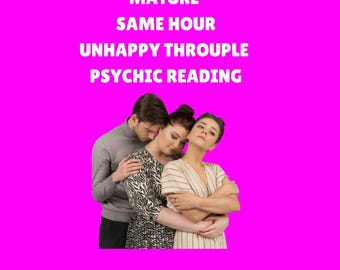 MATURE, Same Hour, Throuple Psychic Love Reading, Lovers, Love Drama, Complicated Relationship, 2 Women 1 Man, Spirit Channelled, 200 Words