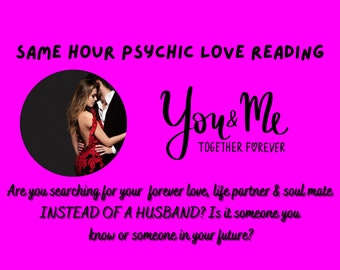 Urgent Same Hour Same Day Psychic Love Reading- Are you searching for your forever love, soul mate, life partner instead of a husband?