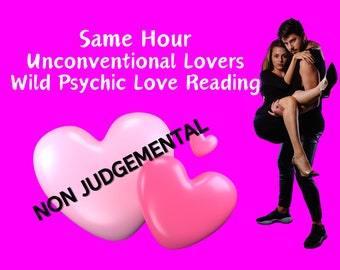 Same Hour  Or Next Hour Wild Psychic Love Reading For Unconventional Relationships And Lovers - Approx. 150 words