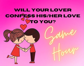 Urgent Same Hour Same Day  Psychic Love Reading- Will your lover soul mate, ex lover confess his or her love for you -Approx. 150 words