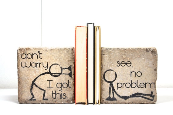 READY TO SHIP. Bookends. "don't worry I got this" and "see, no problem". Rustic. Concrete Bookends. 6x6 Paver. Heavy Bookends.