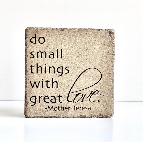 Bookend/ Garden Decor- Do small things with great love -Mother Teresa