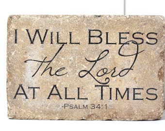 Rustic Decor Garden Stone. Bookend  9x6 Tumbled Concrete Paver PSALM 34:1  I Will Bless the Lord At All Times. Garden Decor. Rustic Bookend.