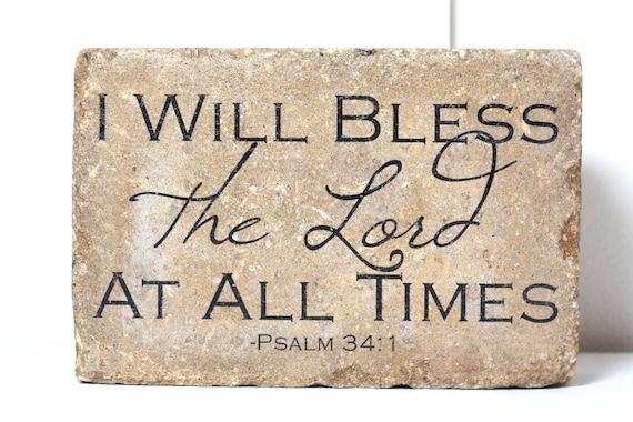 Rustic Decor Garden Stone. Bookend  9x6 Tumbled Concrete Paver PSALM 34:1  I Will Bless the Lord At All Times. Garden Decor. Rustic Bookend.