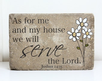 Rustic Garden Decor or Bookend. As for me and my house we will serve the Lord. With flowers. Joshua 24:15 Welcome Stone. Wedding Gift