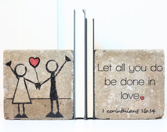 Bookends- let all you do be done in love. 1 Corinthians 16:14  Rustic Bookends. Concrete Bookends. 6x6 Paver. Heavy Bookends. Wedding Gift