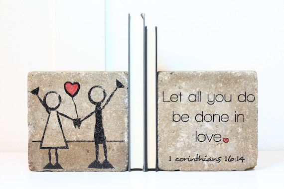 Bookends- let all you do be done in love. 1 Corinthians 16:14  Rustic Bookends. Concrete Bookends. 6x6 Paver. Heavy Bookends. Wedding Gift
