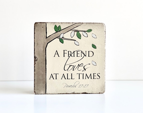 Garden Stone/ Bookend/ Doorstop. 6x6 Rustic decor. Scripture Decor. A Friend Loves At All Times. Proverbs 17 17. Friendship Gift.