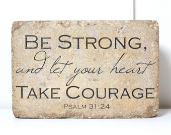 Garden Stone. Rustic Bookend  9x6 Tumbled Concrete. PSALM 31:24  Be Strong and Let Your Heart Take Courage. Garden Decor. Rustic Bookend.