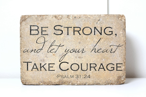 Garden Stone. Rustic Bookend  9x6 Tumbled Concrete. PSALM 31:24  Be Strong and Let Your Heart Take Courage. Garden Decor. Rustic Bookend.