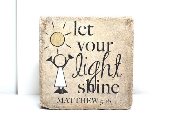 Rustic Bookend. Garden Decor. Girl Decor. Let your light shine. Matthew 5:16. 6x6 Tumbled (concrete) stone paver.  Bookend. Garden decor.