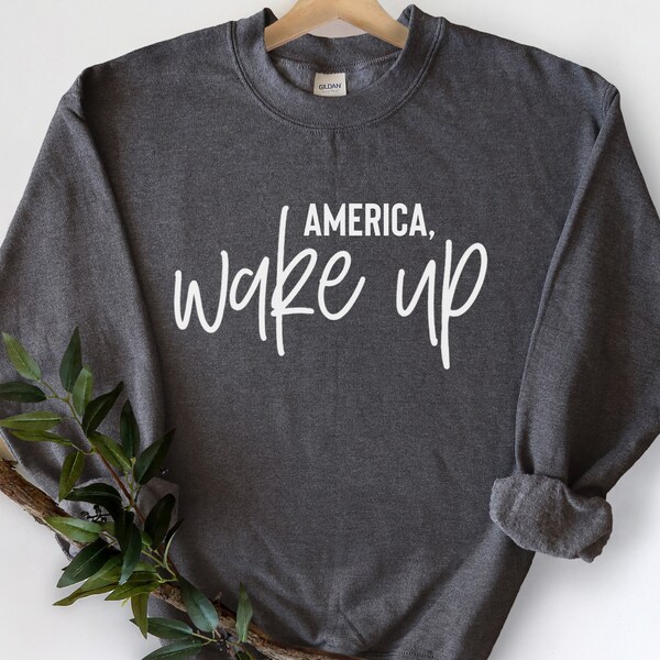 America Wake Up Crewneck Sweatshirt Awakened Patriot Pullover Conservative American Crewneck Medical Freedom Fighter Top Republican Mama