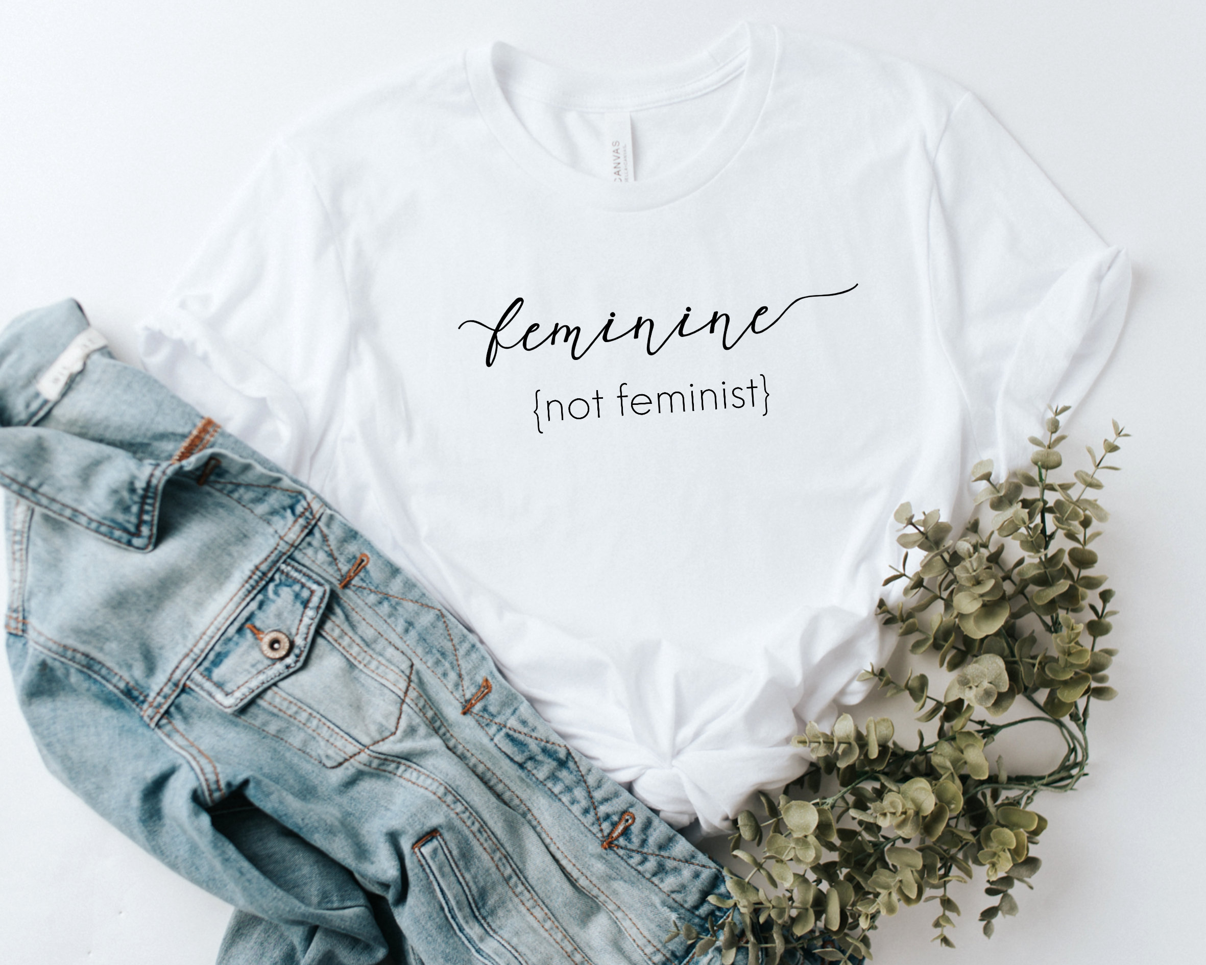 Feminine Not Feminist Shirt for 